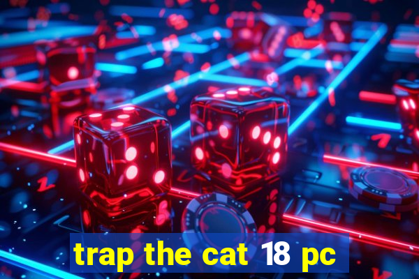 trap the cat 18 pc